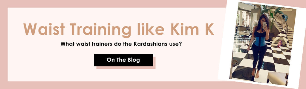 Waist Training like a Kardashian